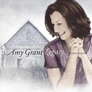 CDP-54  AMY GRANT- LEGACY…HYMNS & FAITH